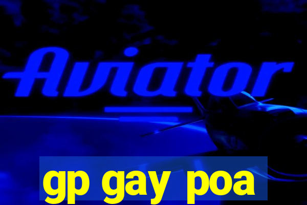 gp gay poa